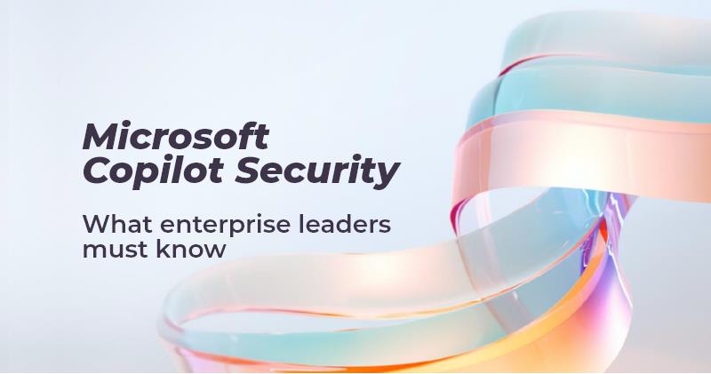 Microsoft Copilot Security Guide